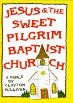 Hardcover Jesus & the Sweet Pilgrim Baptist Church Book
