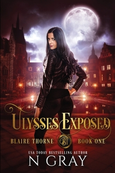 Ulysses Exposed - Book #1 of the Blaire Thorne