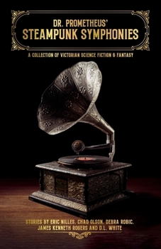 Paperback Dr. Prometheus' Steampunk Symphonies Book