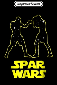 Composition Notebook: Spar Wars Boxing Parody Spoof - Mens & Womens Journal/Notebook Blank Lined Ruled 6x9 100 Pages