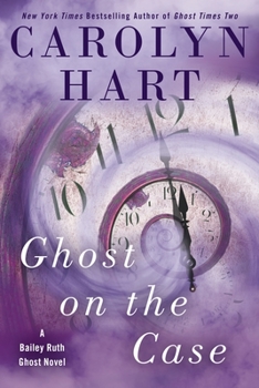 Ghost on the Case - Book #8 of the Bailey Ruth