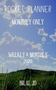 Paperback Pocket Planner Monthly Only: WEEKLY MONTHLY PLANNER 2020: 2020 CALENDAR: JAN 1st - DEC 31 Book