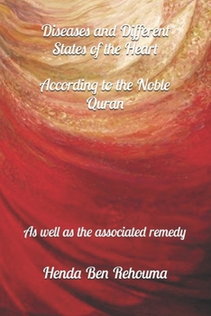 Diseases and Different States of the Heart According to the Noble Quran: As well as the associated remedy
