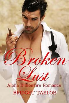 Broken Lust - Book #5 of the Broken