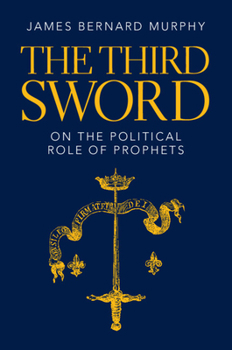 Paperback The Third Sword: On the Political Role of Prophets Book