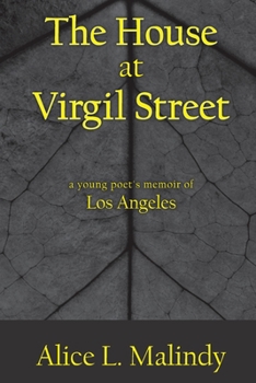 The House at Virgil Street: A Young Poet's Memoir of Los Angeles