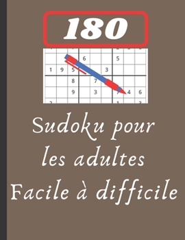 Paperback Sudoku pour les adultes facile à difficile: 180 jeux Sudoku avec Solutions - Sudokus Grandes Tailles pour les débutants les intermédiaires et les avan [French] Book
