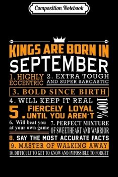 Composition Notebook: Mens September Birthday Gifts - Kings Are Born In September  Journal/Notebook Blank Lined Ruled 6x9 100 Pages