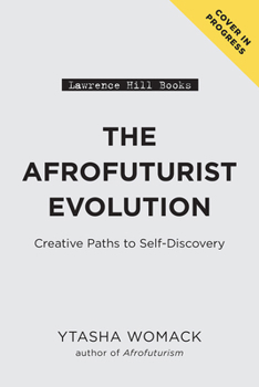 Paperback The Afrofuturist Evolution: Creative Paths to Self-Discovery Book