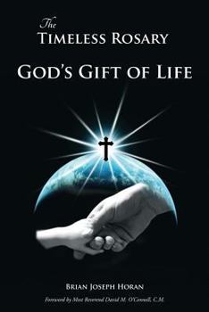 Paperback The Timeless Rosary: God's Gift of Life Book