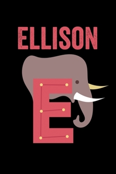 Ellison: Journal (Diary, Notebook) Personalized Custom Name Alphabet Elephant Birthday Gift for Girls