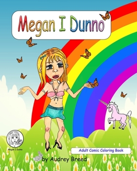 Paperback Megan I Dunno Volume I: Adult Comic Coloring Book