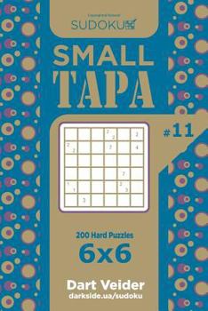 Paperback Sudoku Small Tapa - 200 Hard Puzzles 6x6 (Volume 11) Book
