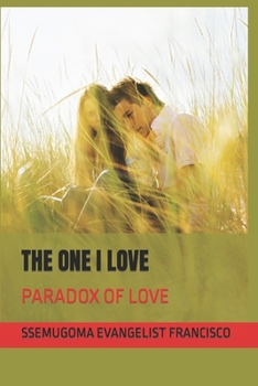 Paperback The One I Love: Paradox of Love Book