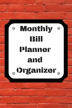 Monthly Bill Planner and Organizer: Finance Monthly & Weekly Budget Planner Expense Tracker Bill Organizer Journal Notebook Budget Planning, Workbook ... (Expense Tracker Budget Planner)