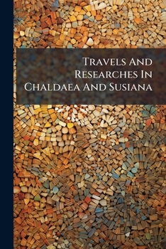 Paperback Travels And Researches In Chaldaea And Susiana Book