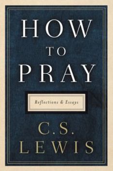 Hardcover How to Pray: Reflections and Essays Book