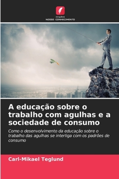 Paperback A educação sobre o trabalho com agulhas e a sociedade de consumo [Portuguese] Book