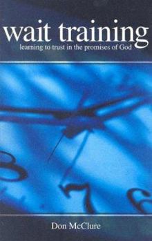 Paperback Wait Training: Learning to Trust in the Promises of God Book