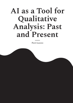 Paperback AI as a Tool for Qualitative Analysis: Past and Present Book