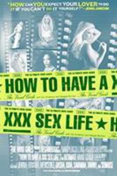 Paperback How to Have a XXX Sex Life: The Ultimate Vivid Guide Book