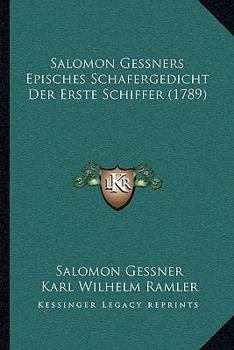 Salomon Gessners Episches Schafergedicht Der Erste Schiffer (1789)
