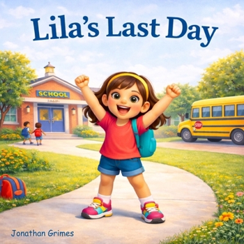Paperback Lila's Last Day: A Last Day of School Story Book