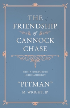 Paperback The Friendship of Cannock Chase - With a Foreword by Lord Hatherton Book