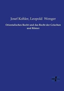 Paperback Orientalisches Recht und das Recht der Griechen und Römer [German] Book