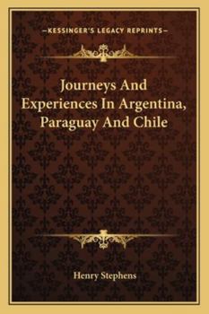 Paperback Journeys And Experiences In Argentina, Paraguay And Chile Book