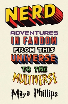 Hardcover Nerd: Adventures in Fandom from This Universe to the Multiverse Book