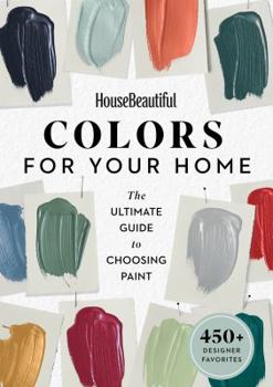 Paperback House Beautiful Colors for Your Home: The Ultimate Guide to Choosing Paint Book