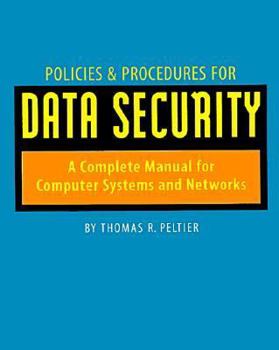 Paperback Policies and Procedures for Data Security: A Complete Manual for Computer Systems and Networks Book