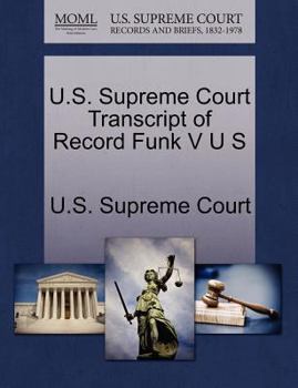 Paperback U.S. Supreme Court Transcript of Record Funk V U S Book