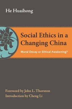 Hardcover Social Ethics in a Changing China: Moral Decay or Ethical Awakening? Book