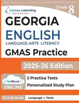 Paperback Georgia Milestones Assessment System Test Prep: Grade 8 English Language Arts Literacy (ELA) Practice Workbook and Full-length Online Assessments: GMA Book