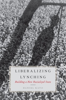 Hardcover Liberalized Lynching: Building a New Racialized State Book