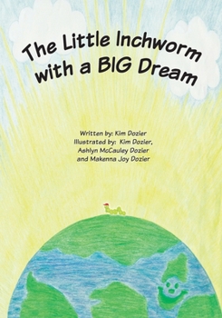 Paperback The Little Inchworm with a BIG Dream Book