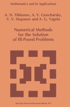 Numerical Methods for the Solution of Ill-Posed Problems (Mathematics and Its Applications)