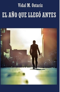Paperback El año que llegó antes [Spanish] Book
