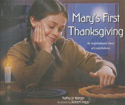 Paperback Mary's First Thanksgiving: An Inspirational Story of Gratefulness Book