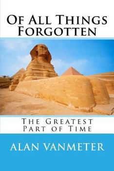 Paperback Of All Things Forgotten: The Greatest Part of Time Book