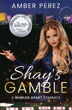 Shay's Gamble: A Worlds Apart Romance - Book #1 of the Worlds Apart Romances