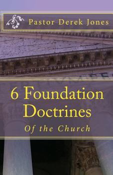 Paperback 6 Foundation Doctrines: What every Christian needs to know Book