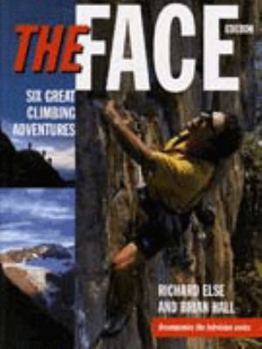 Hardcover The Face: Six Great Climbing Adventures Book