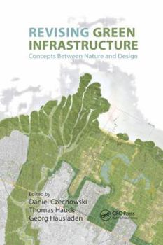 Paperback Revising Green Infrastructure: Concepts Between Nature and Design Book