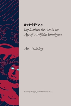 Paperback Artifice: Implications for Art in the Age of Artificial Intelligence Book