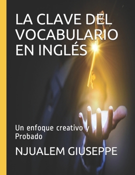 Paperback La Clave del Vocabulario En Ingl?s: Un enfoque creativo y Probado [Spanish] Book