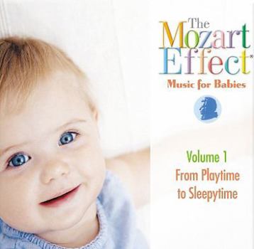 Audio CD Mozart Effect for Babies Vol 1 - From Playtime to Sleepytime Book