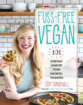 Paperback Fuss-Free Vegan: 101 Everyday Comfort Food Favorites, Veganized: A Cookbook Book